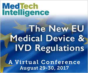 The New EU Medical Device and IVD Regulations: Requirements and Strategies for Efficient Compliance - A Virtual Conference - August 29-30, 2017