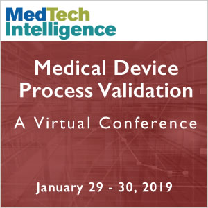 Medical Device Process Validation: A Virtual Conference - January 29-30, 2019