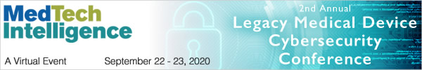 2nd Annual Legacy Medical Device Cybersecurity Conference - A Virtual Event - September 22 - 23, 2020
