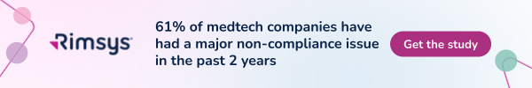 Rimsys - 61% of medtech companies have had a major non-compliance issue in the past 2 years